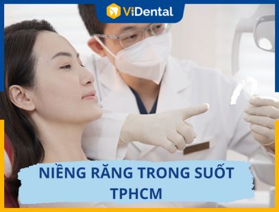 TOP 9 Địa Chỉ Niềng Răng Trong Suốt TPHCM Uy Tín Nhất